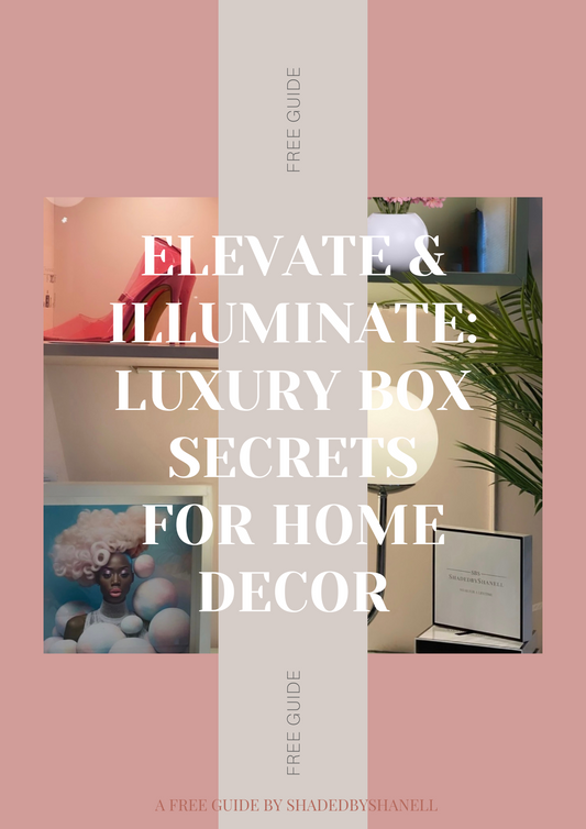 E-BOOK | Elevate & Illuminate: Luxury Box Secrets for Home Decor E-Book