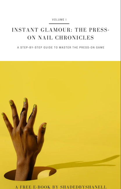 E-BOOK | Instant Glamour: The Press-On Nails Chronicles | A Step-By-Step Guide To Master The Press-On Game - Premium Press-On Nails from SBS - Just $8.99! Shop now at ShadedbyShanell